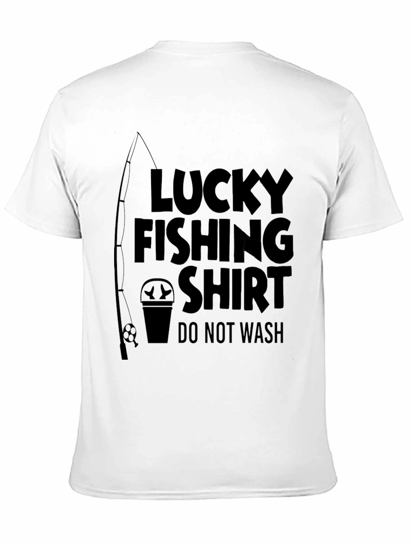 Lucky Fishing Shirt - Do Not Wash Funny T-Shirt