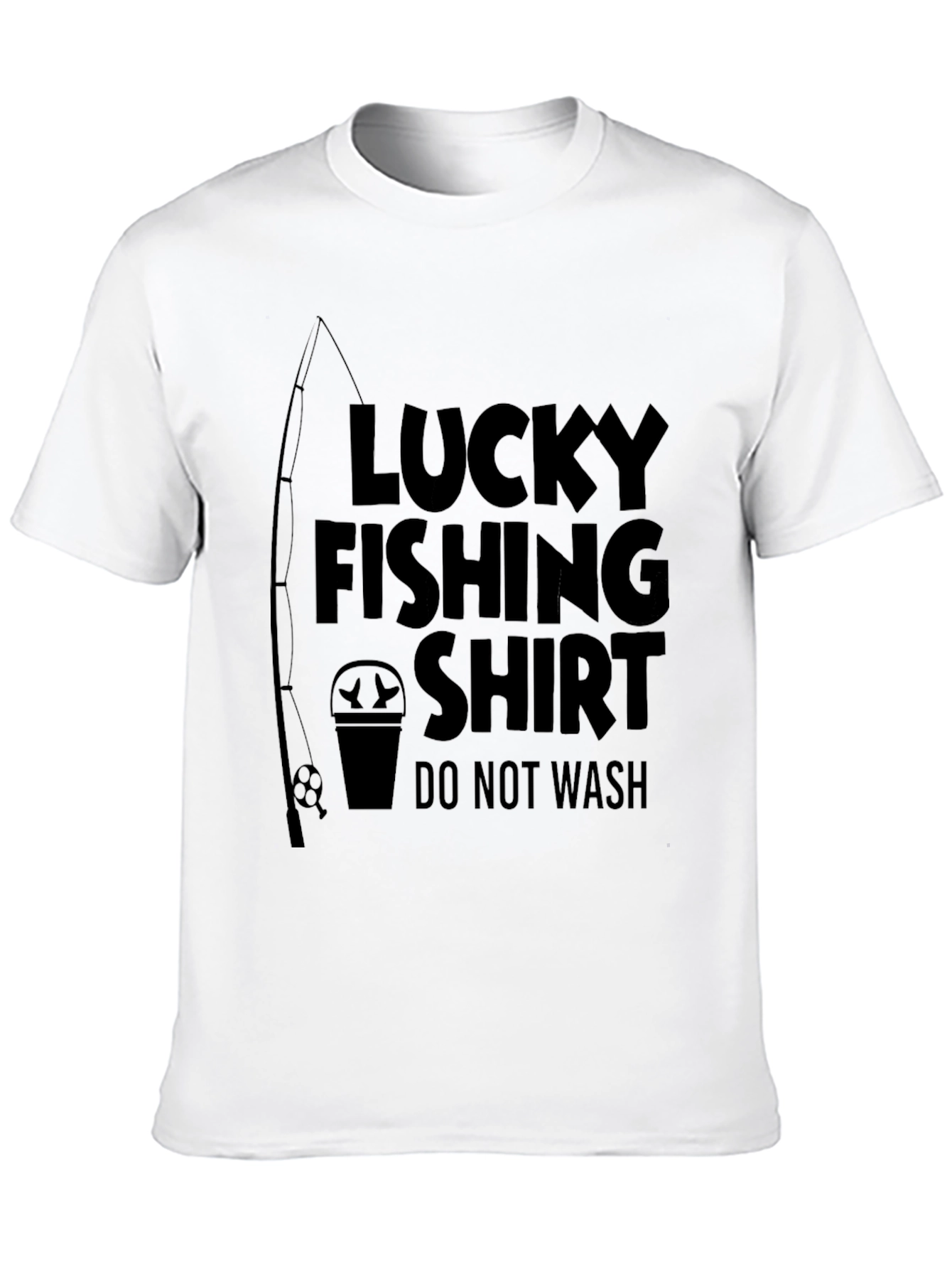 Lucky Fishing Shirt - Do Not Wash Funny T-Shirt