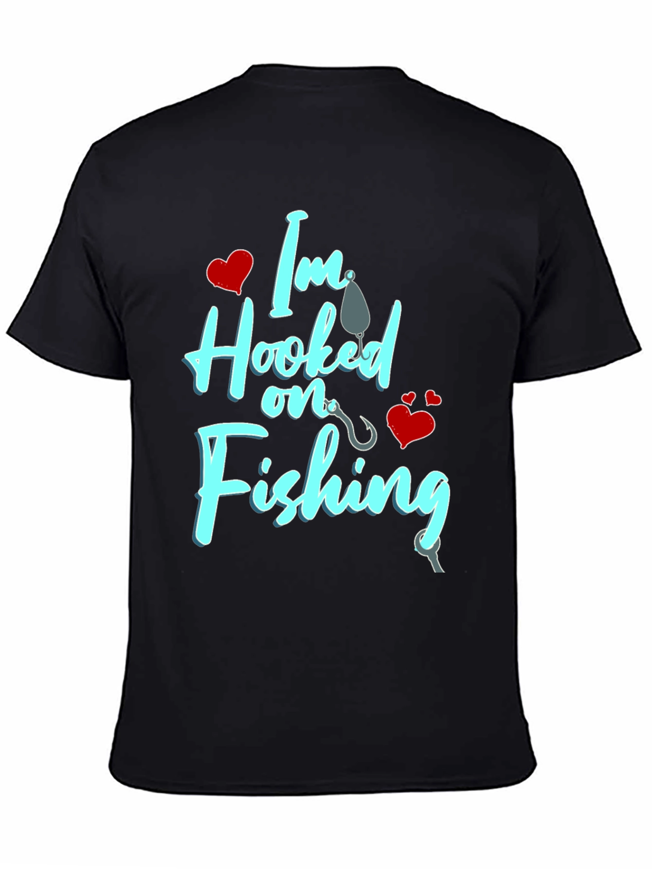 Im Hooked on Fishing Graphic T-Shirt