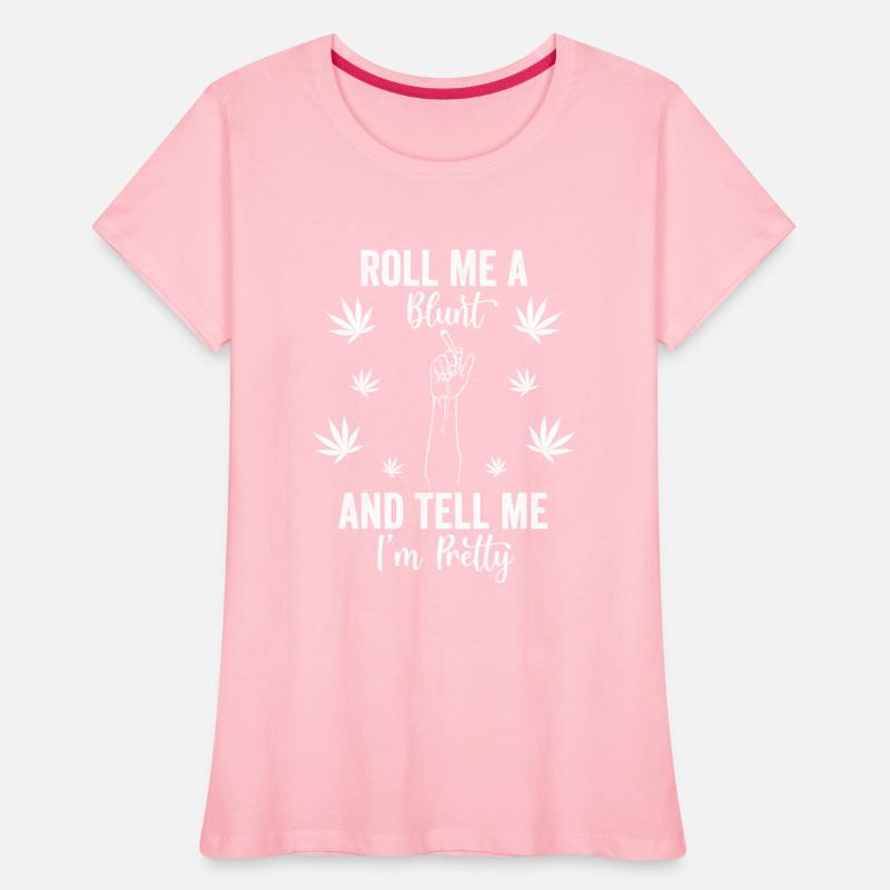 Roll Me A Blunt Tell Me I m Pretty