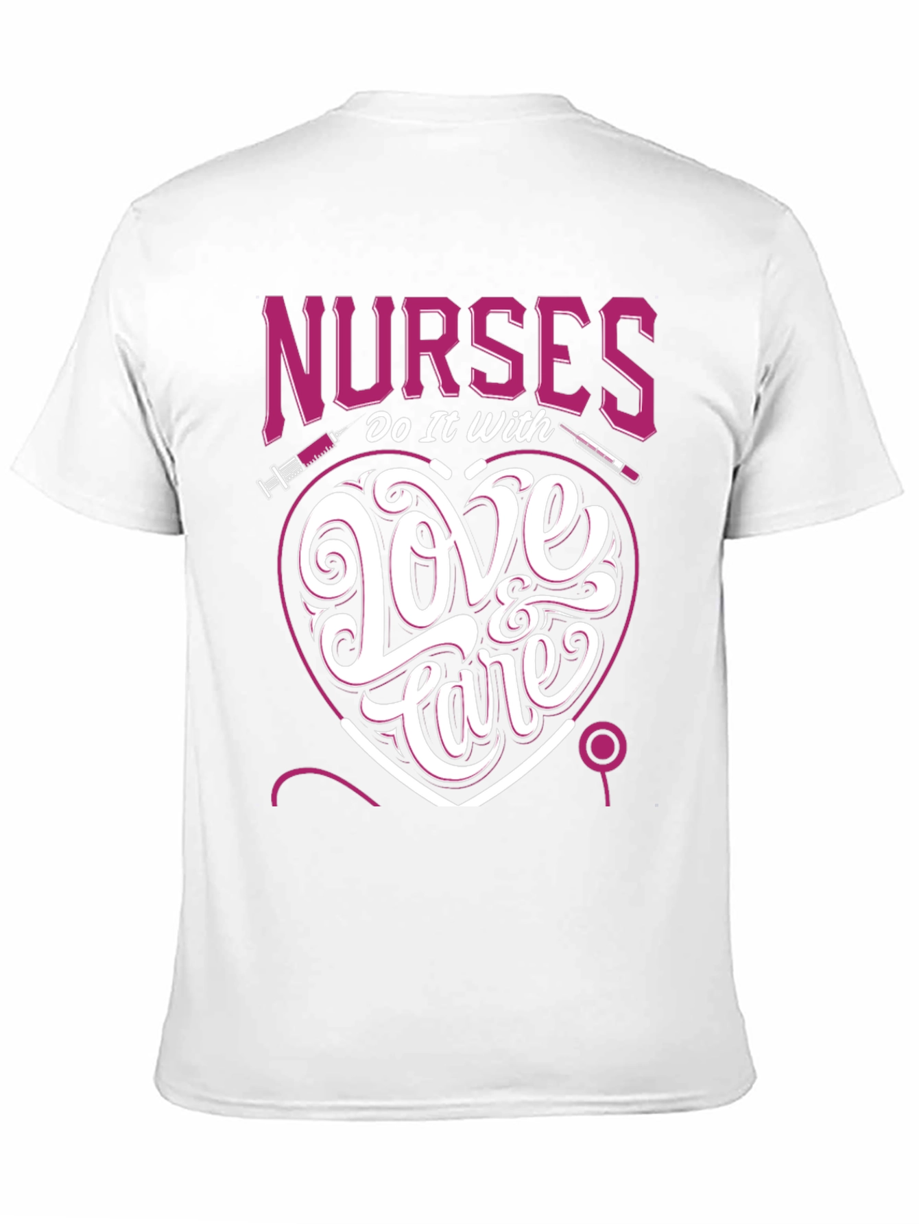 Nurses Do It With Love & Care T-Shirt