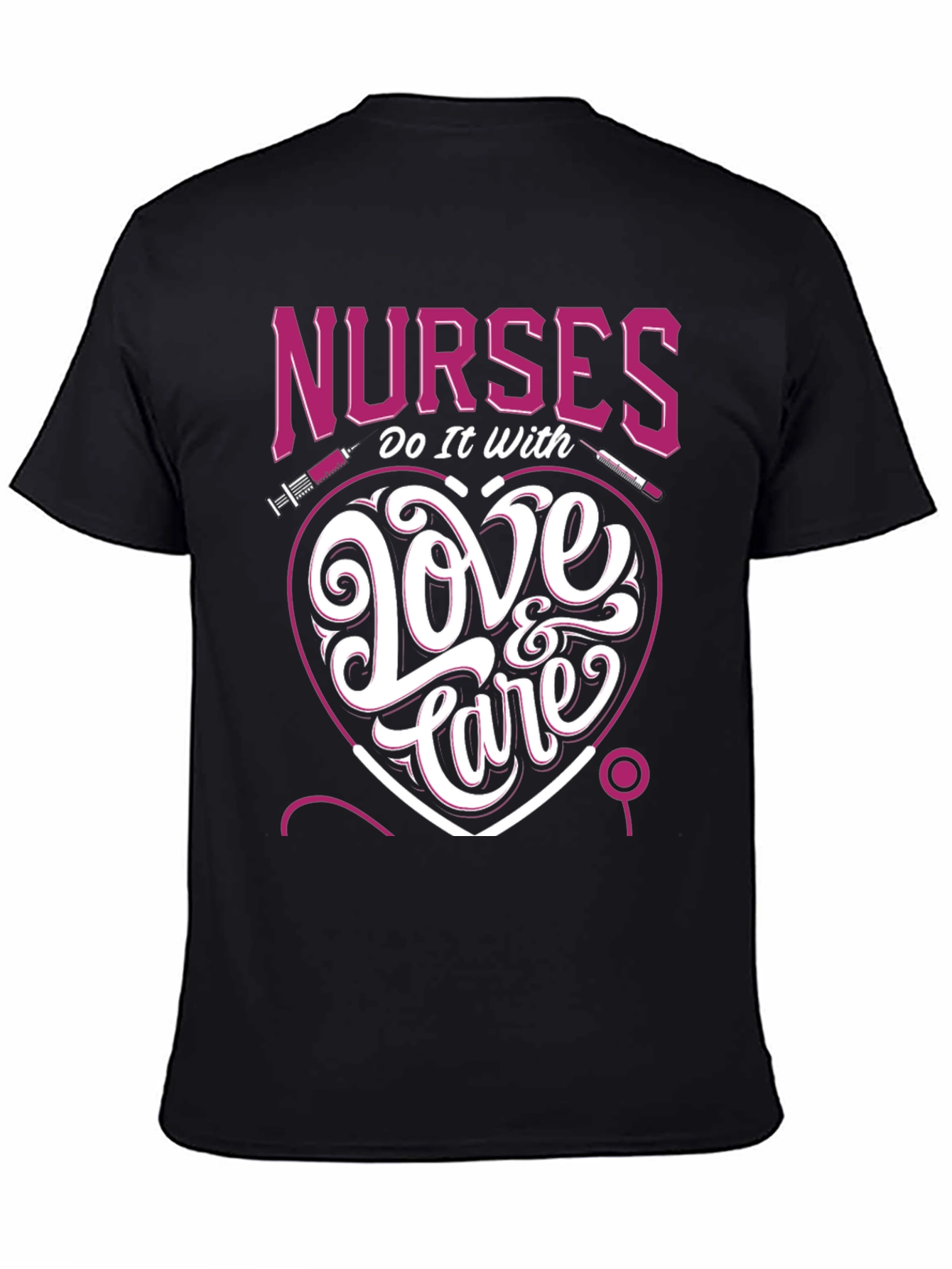 Nurses Do It With Love & Care T-Shirt