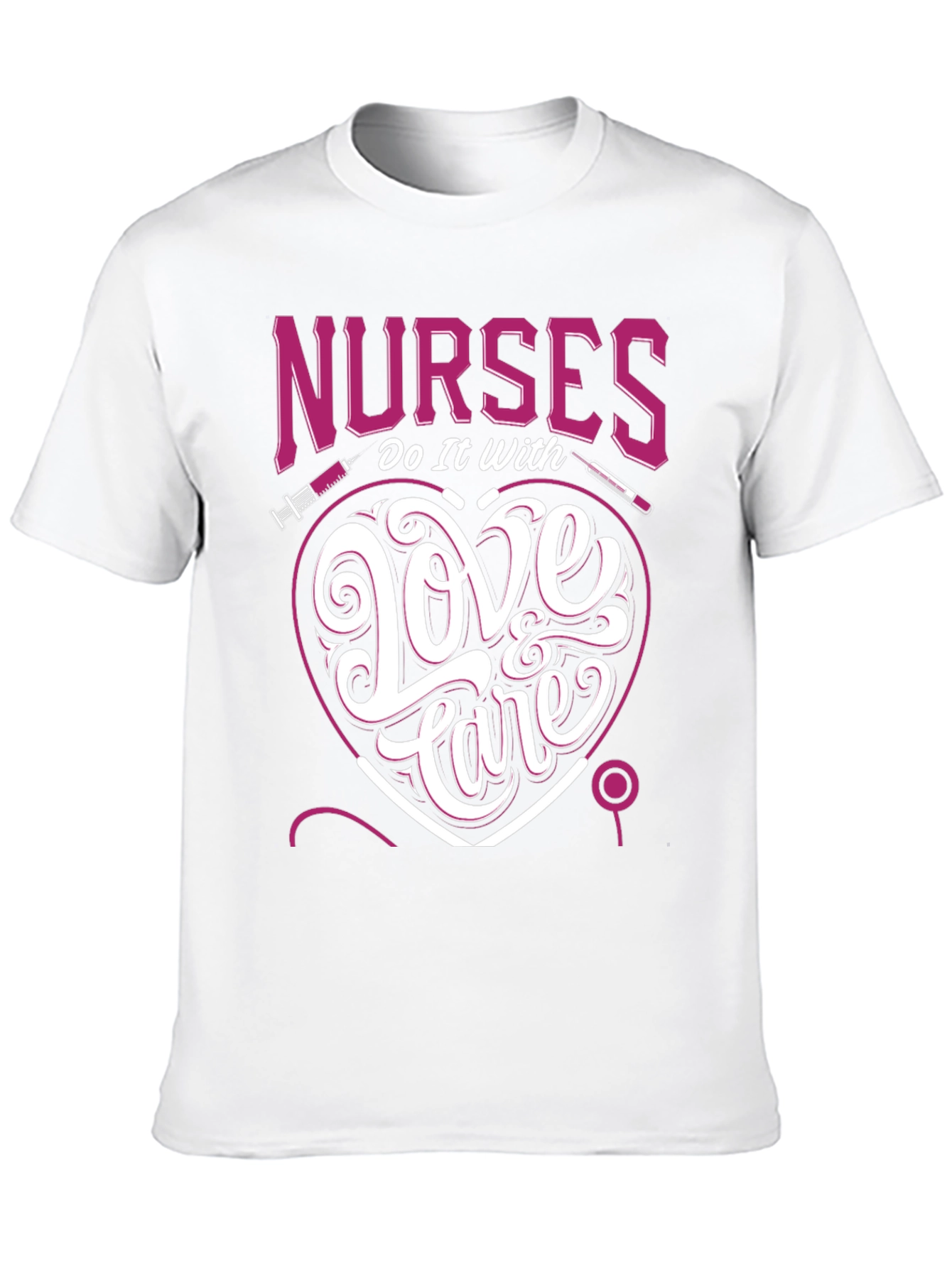 Nurses Do It With Love & Care T-Shirt