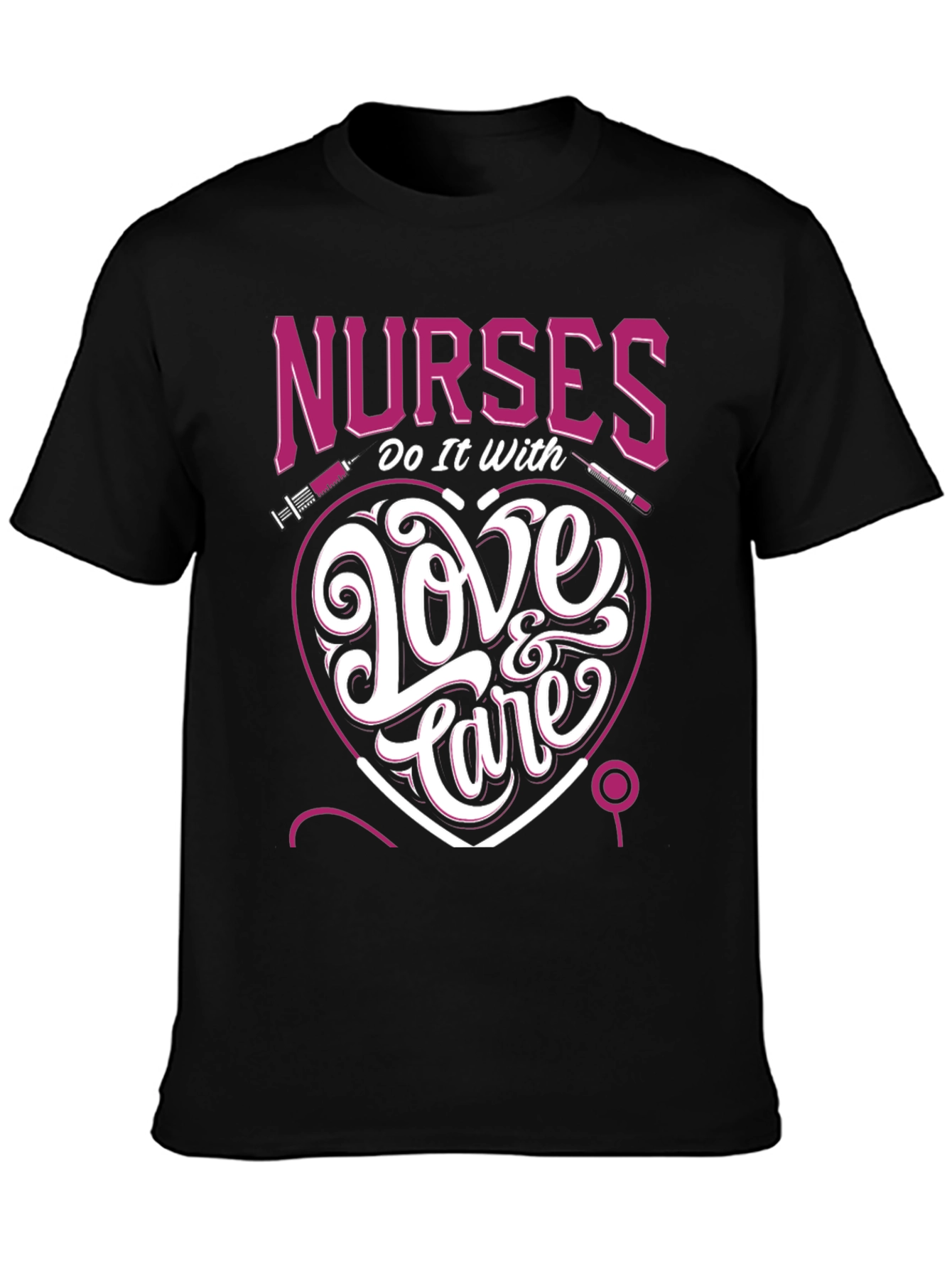 Nurses Do It With Love & Care T-Shirt