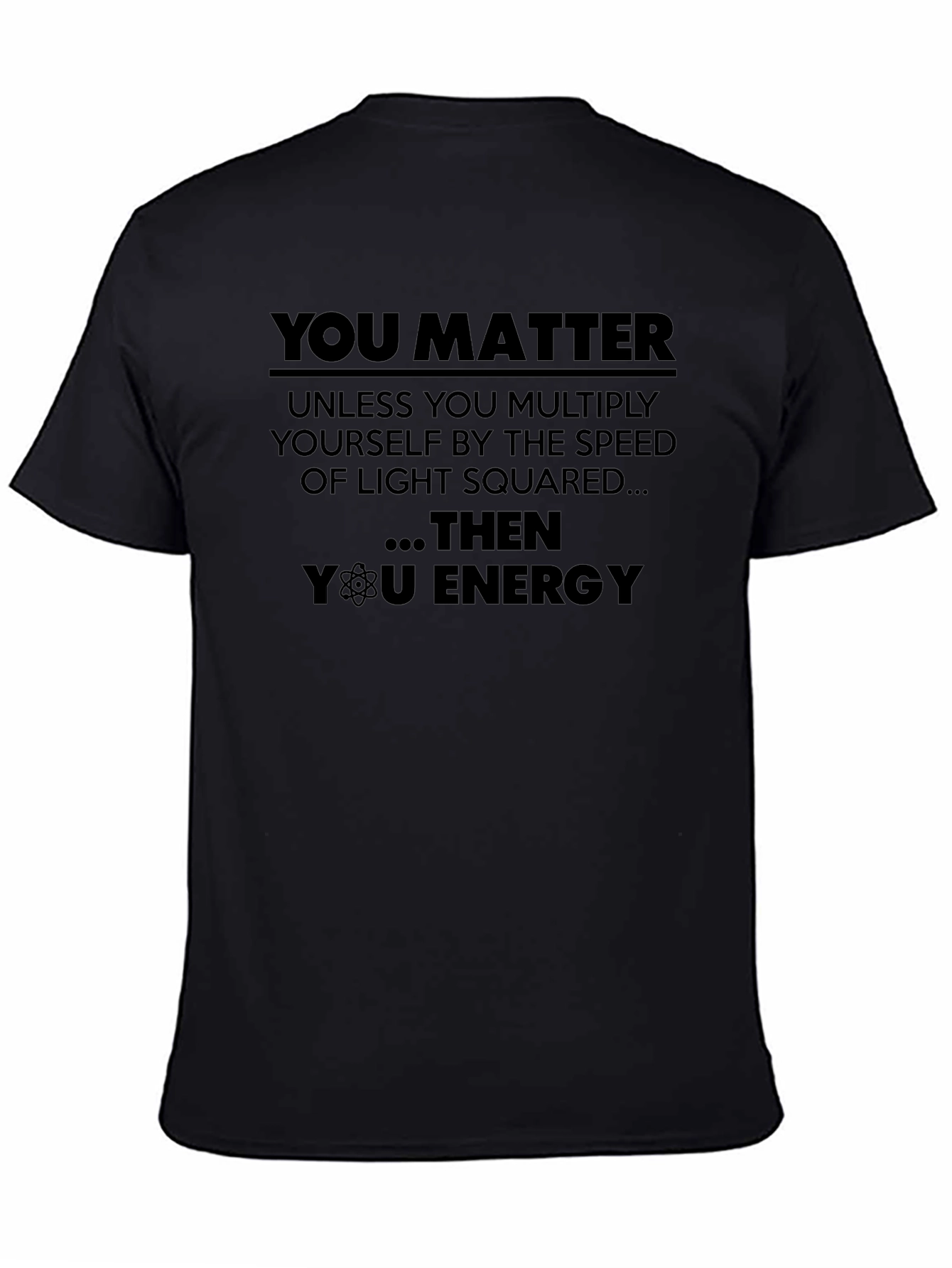 You Matter Science T-Shirt Funny Physics Equation Tee