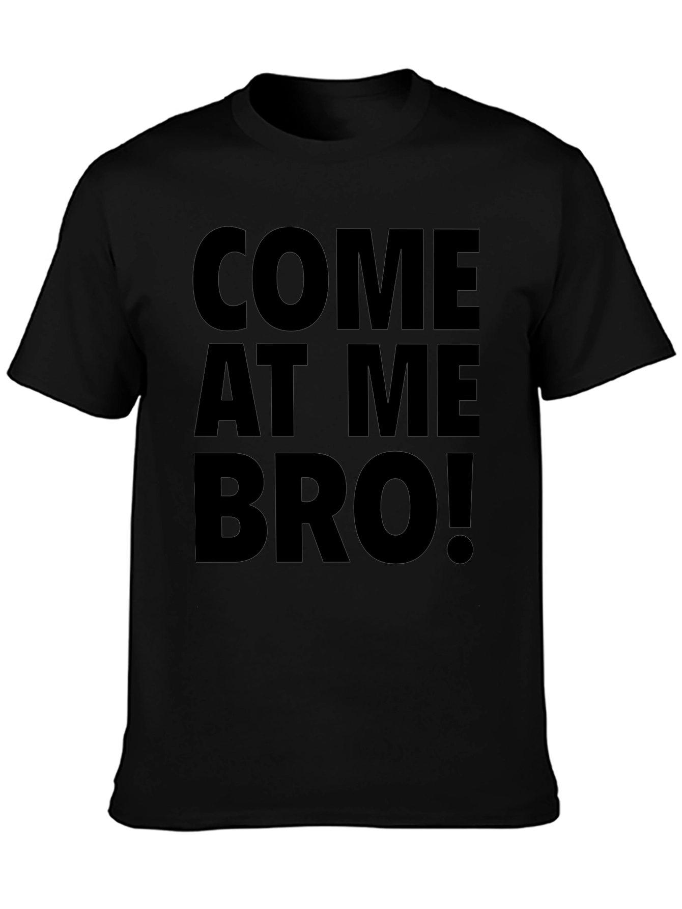 Come at Me Bro! Novelty Graphic Tee