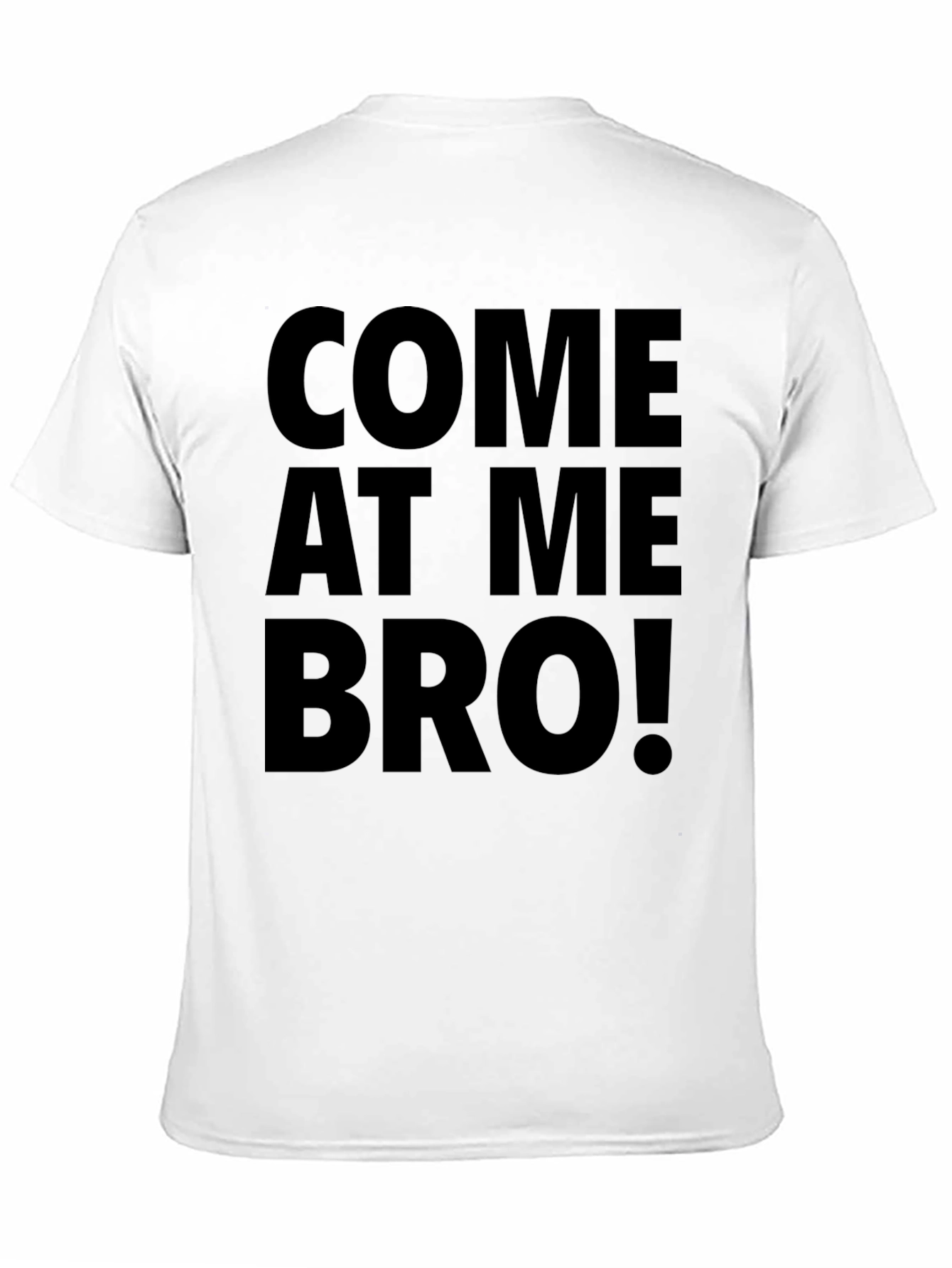 Come at Me Bro! Novelty Graphic Tee