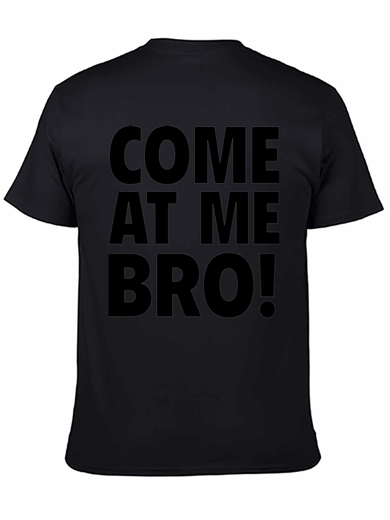 Come at Me Bro! Novelty Graphic Tee