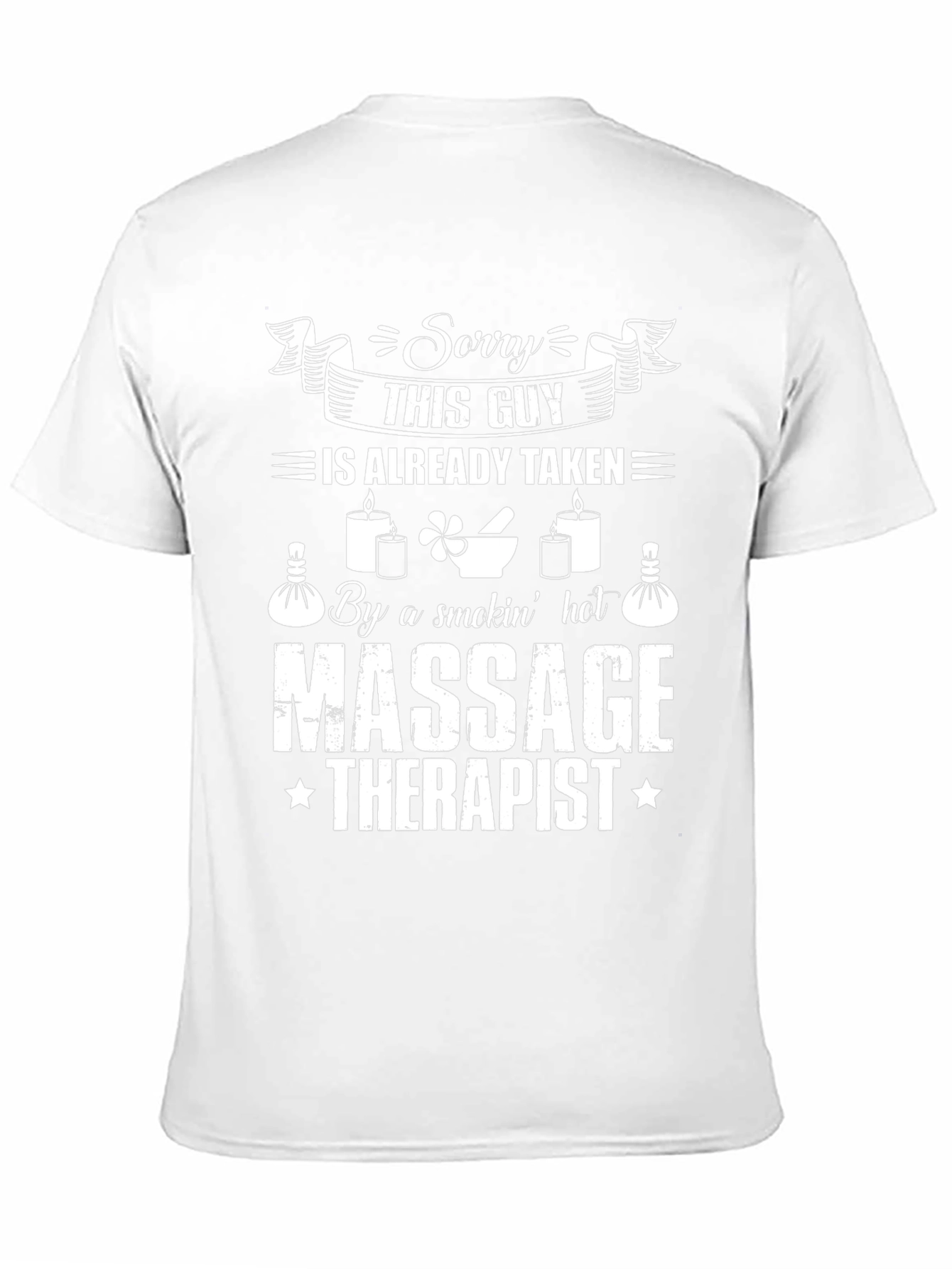 Sorry This Guy is Taken Massage Therapist T-Shirt