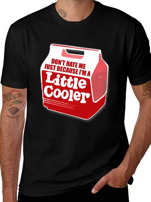 Dont Hate Me Im a Little Cooler T-Shirt