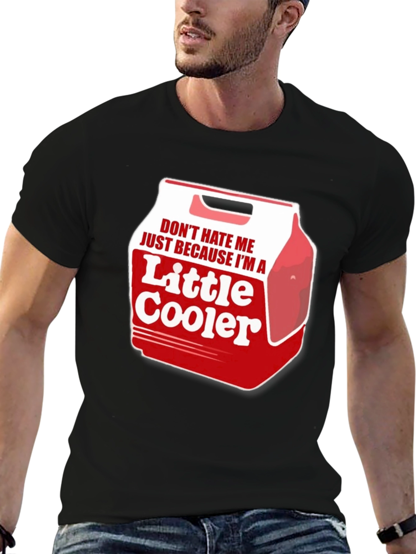Dont Hate Me Im a Little Cooler T-Shirt