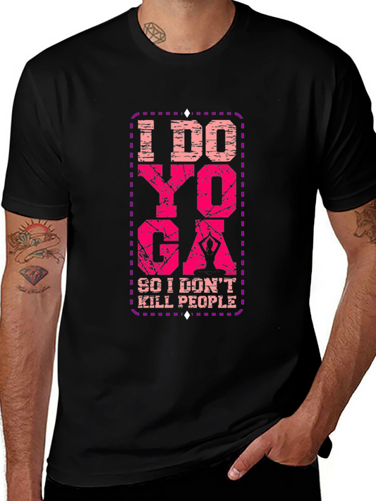 I Do Yoga So I Dont Kill People T-Shirt
