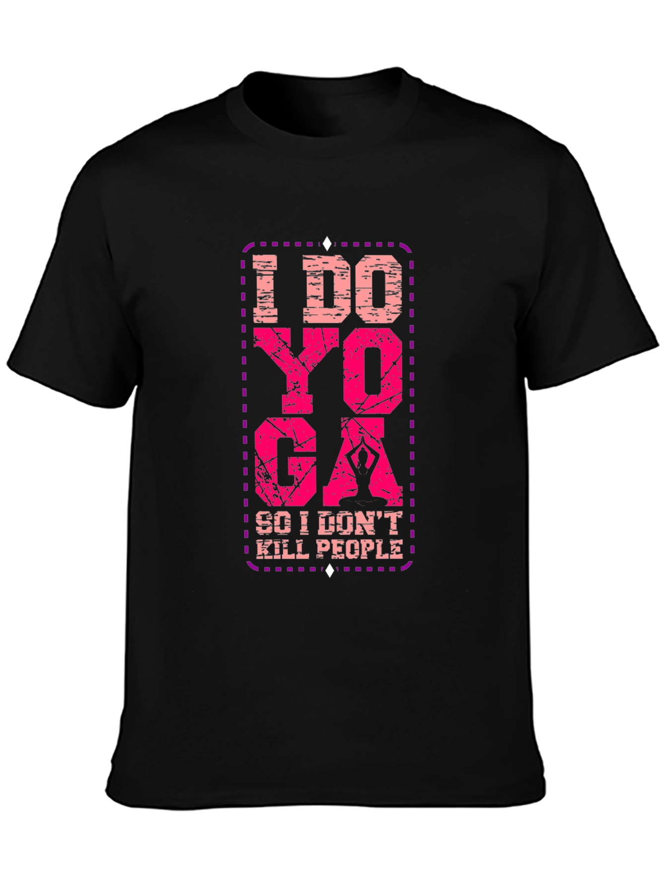 I Do Yoga So I Dont Kill People T-Shirt