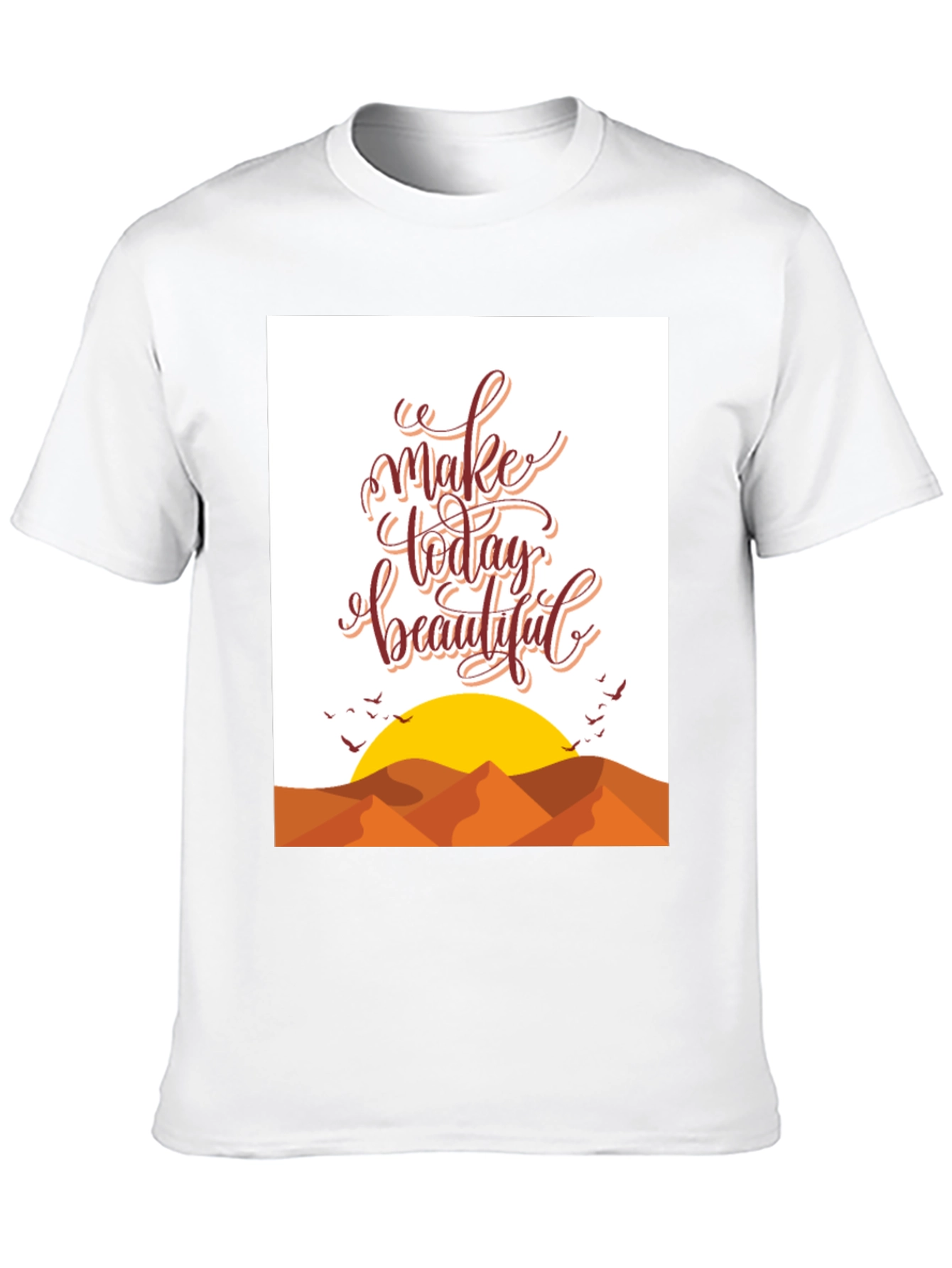 Inspirational Graphic T-Shirt - Make Today Beautiful