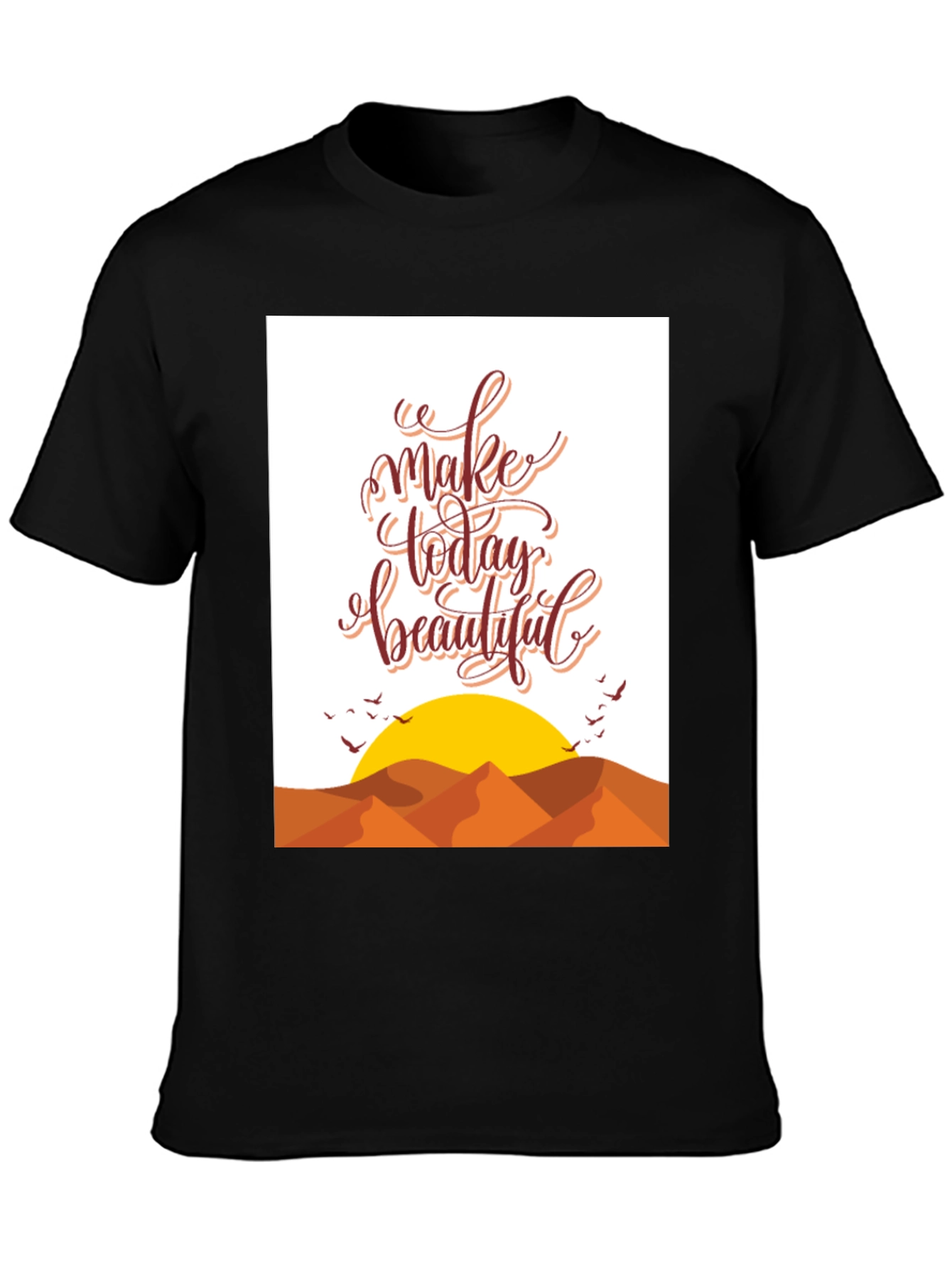 Inspirational Graphic T-Shirt - Make Today Beautiful