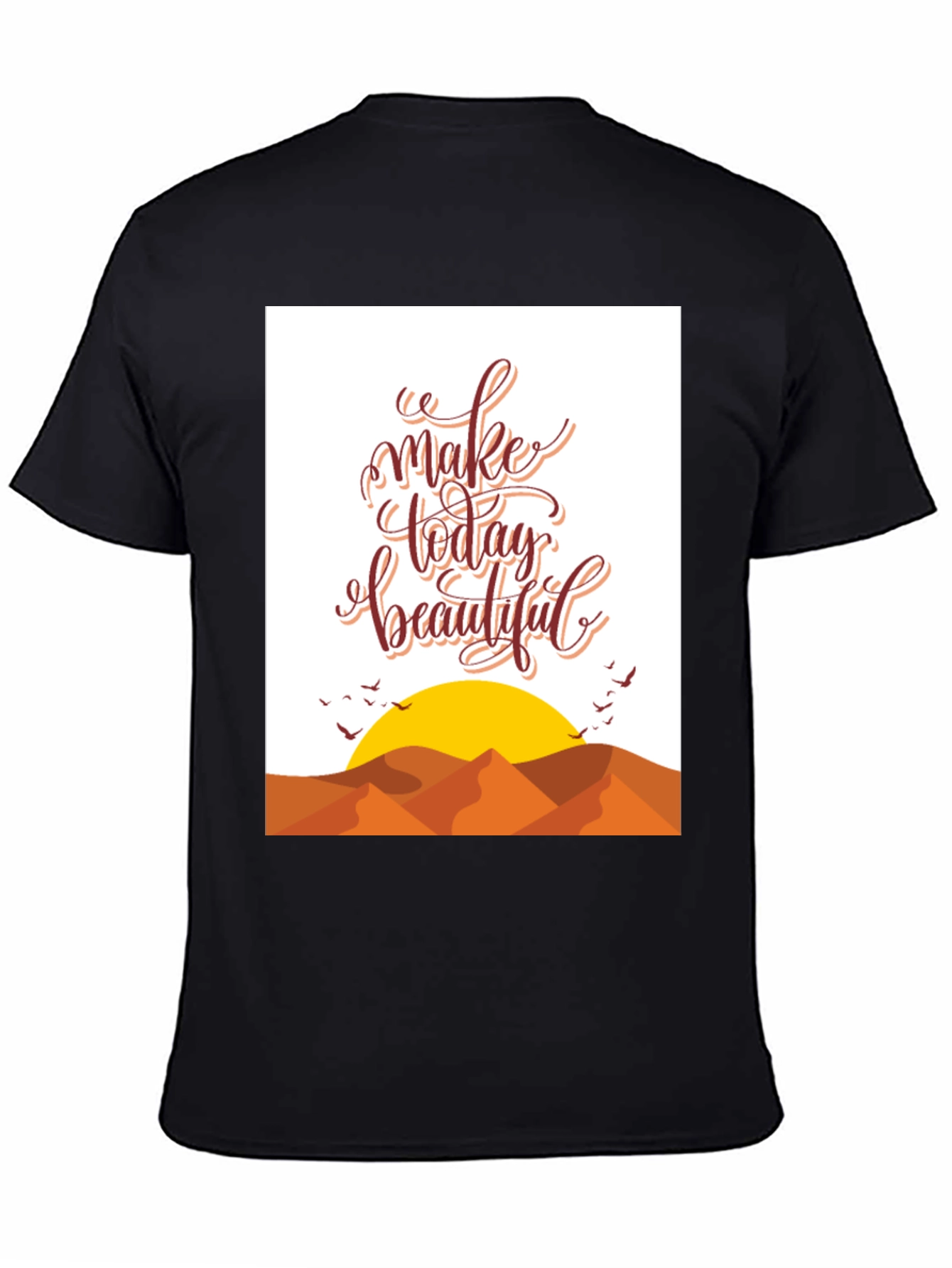 Inspirational Graphic T-Shirt - Make Today Beautiful