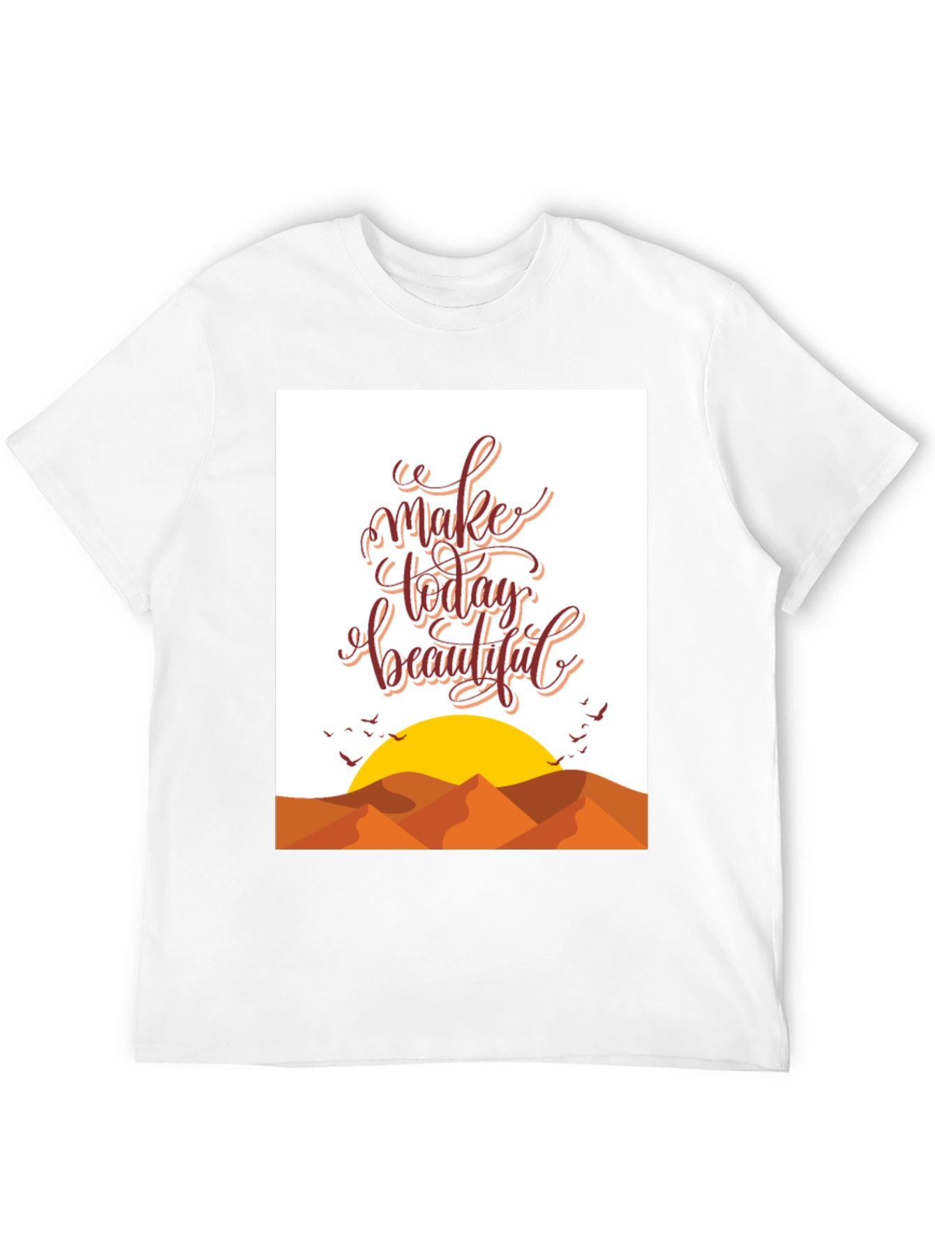 Inspirational Graphic T-Shirt - Make Today Beautiful
