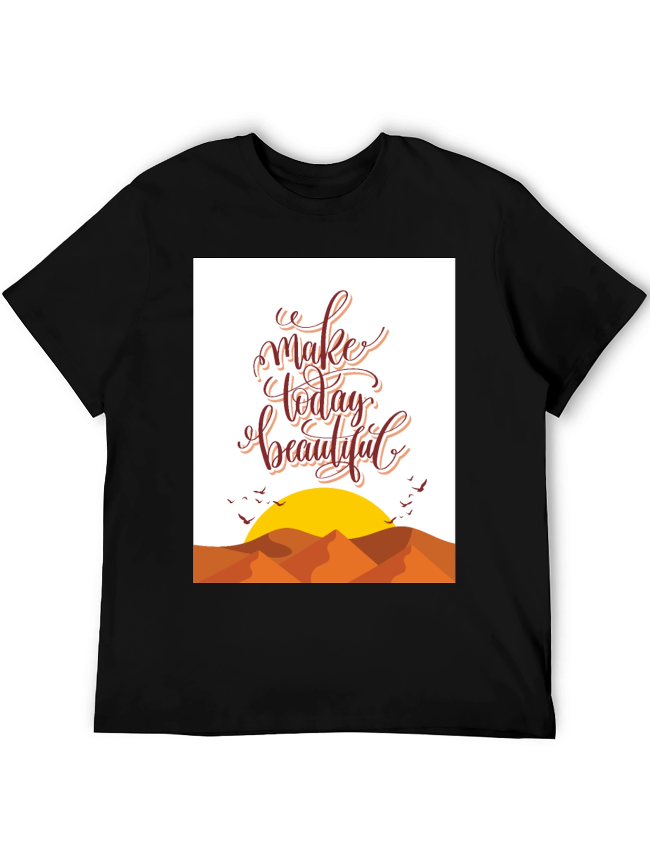 Inspirational Graphic T-Shirt - Make Today Beautiful
