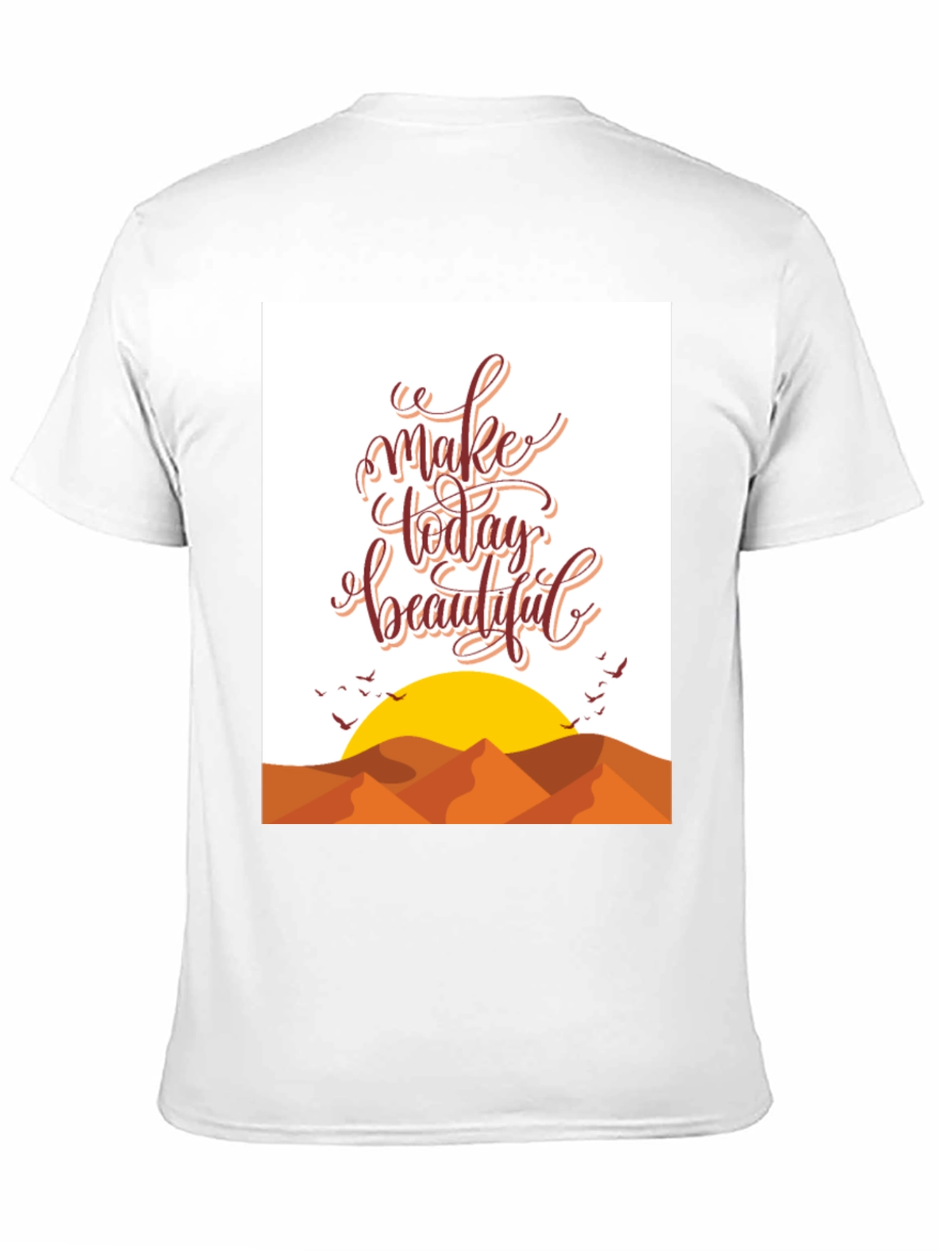 Inspirational Graphic T-Shirt - Make Today Beautiful