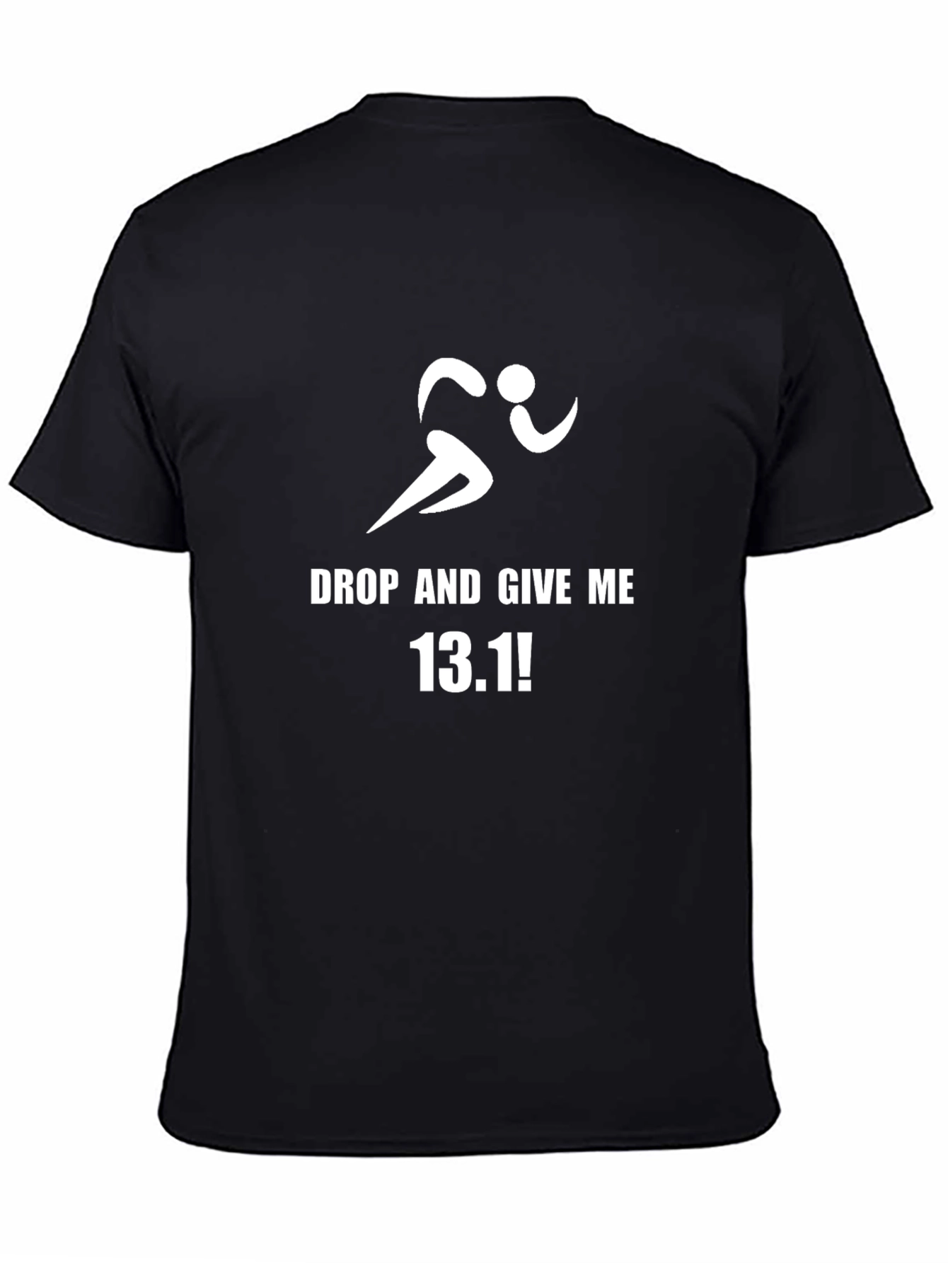 Drop and Give Me 13.1! Mens Running T-shirt