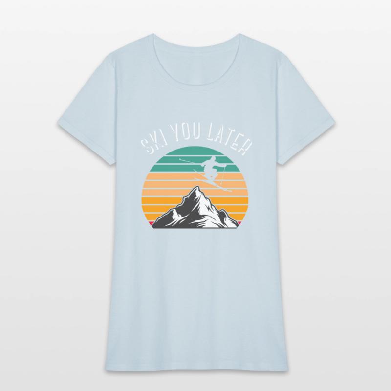 Ski You Later Downhill Skiing Snow Adventure Winte