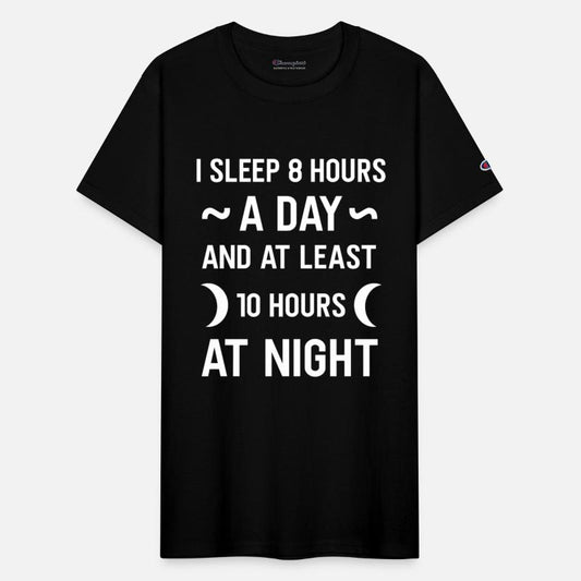 sleep 8 hours a day and 10 hours at night
