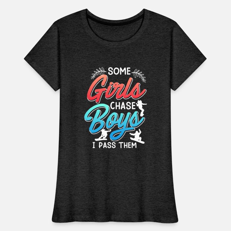 Snowboard Women Some Girls Chase Boys I Pass Them