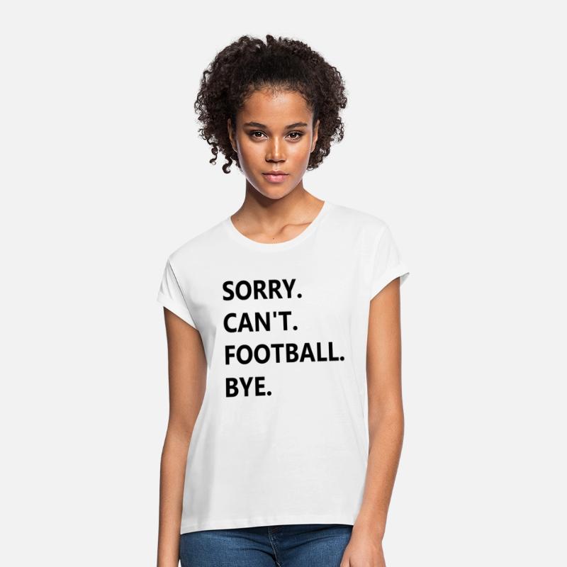 SORRY CAN T FOOTBALL BYE