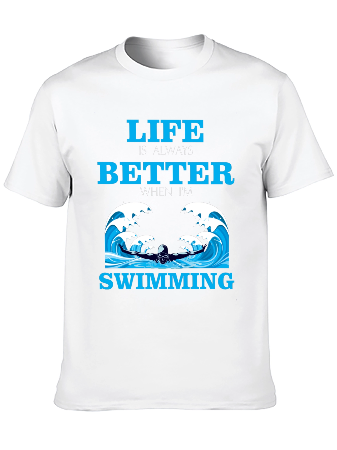 Life is Better Swimming T-Shirt