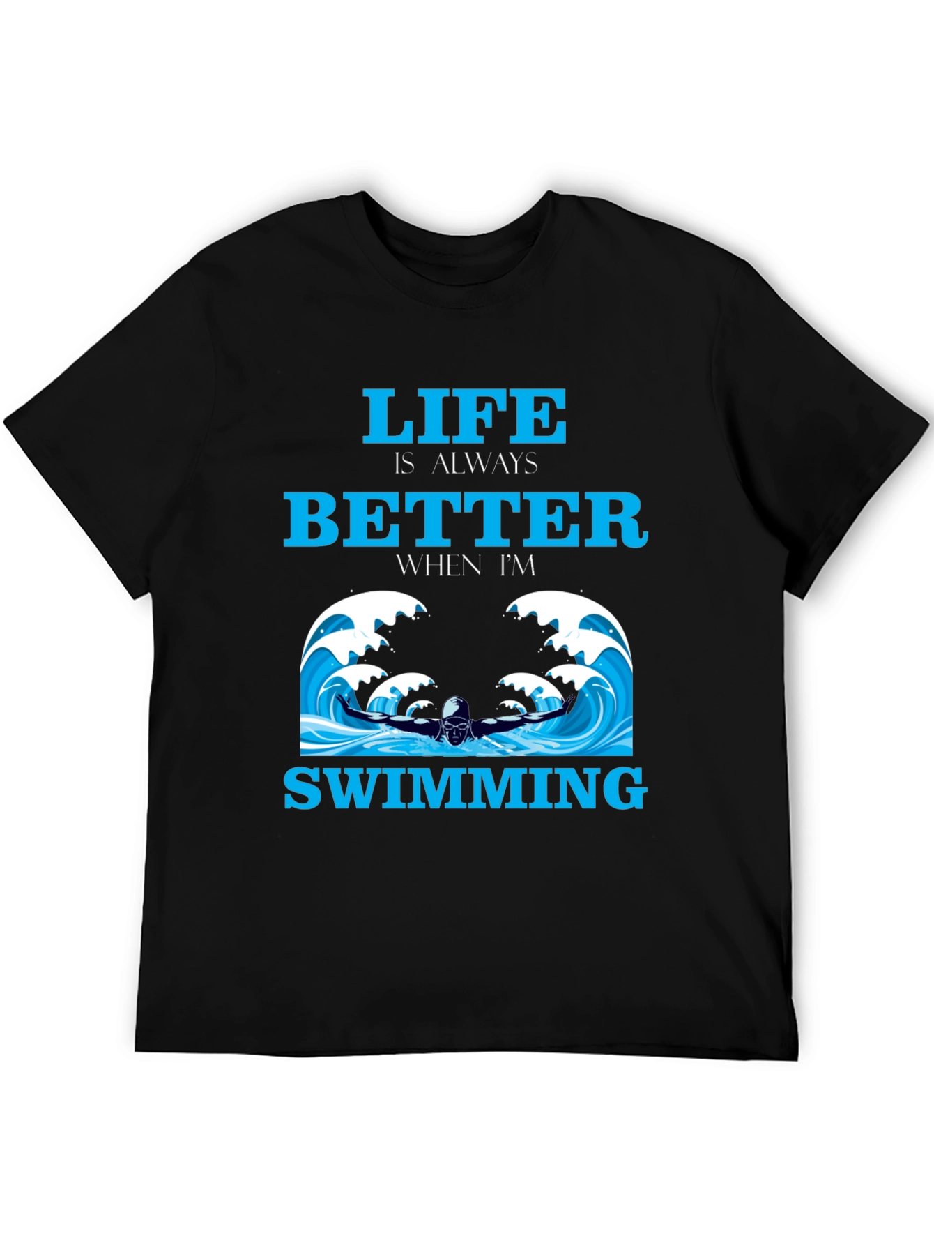 Life is Better Swimming T-Shirt