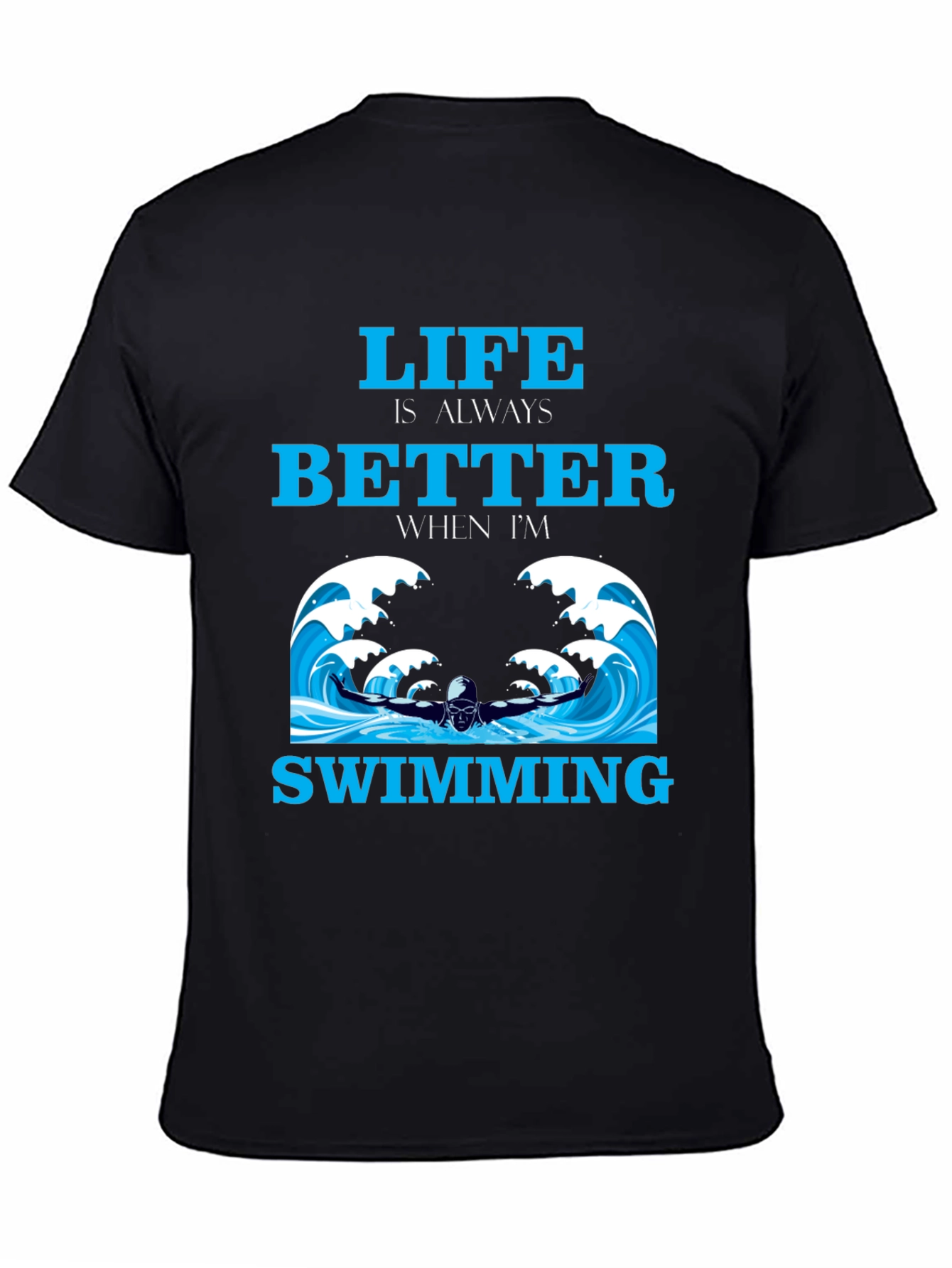 Life is Better Swimming T-Shirt