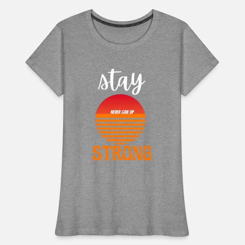 Stay strong never give up