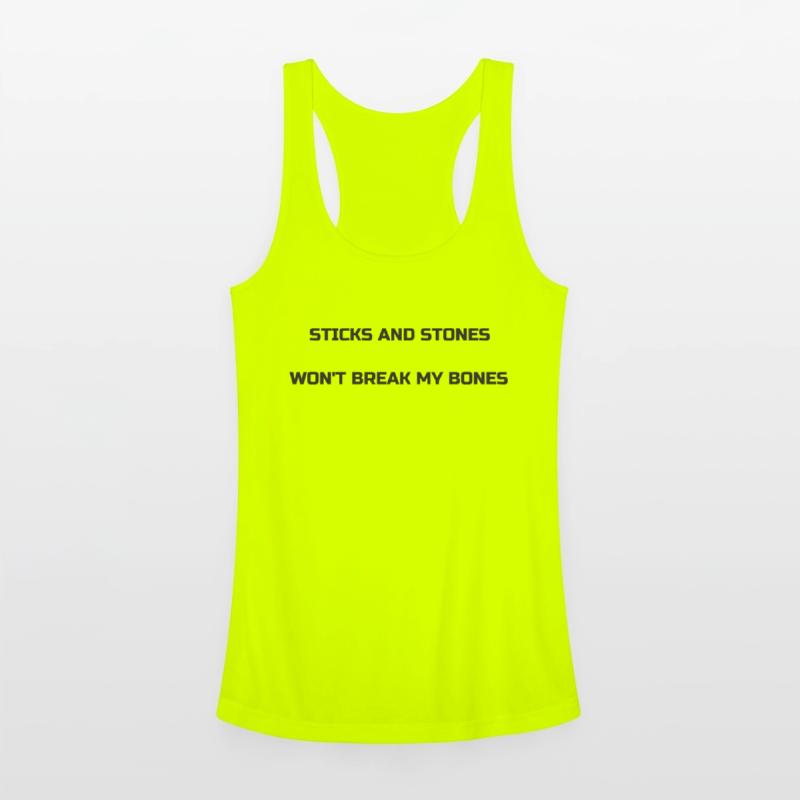 Sticks and stones won't break my bones