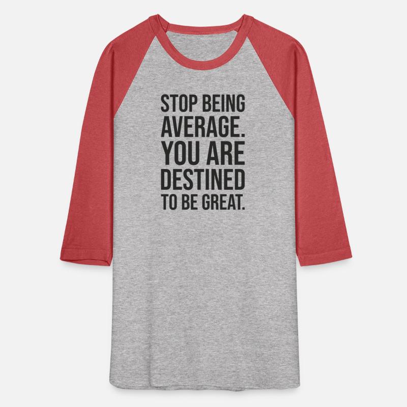 stop being average you are destined to be great