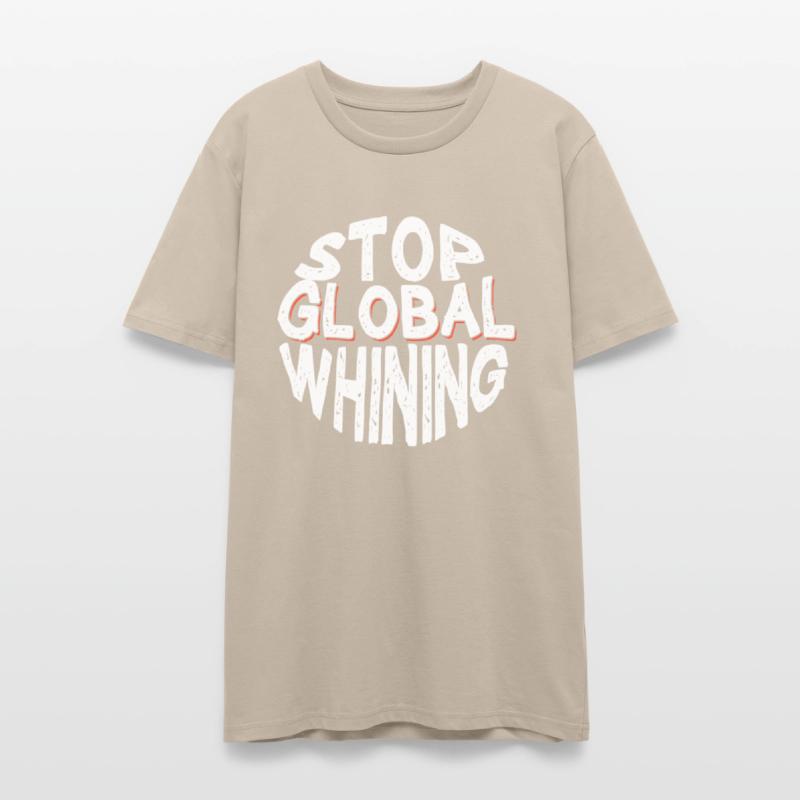 Stop Global Whining Annoyed People Funny T-Shirt