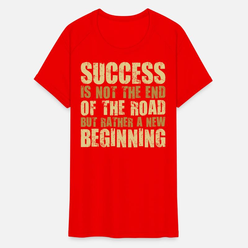 Success Is Not The End Of The Road Beginning