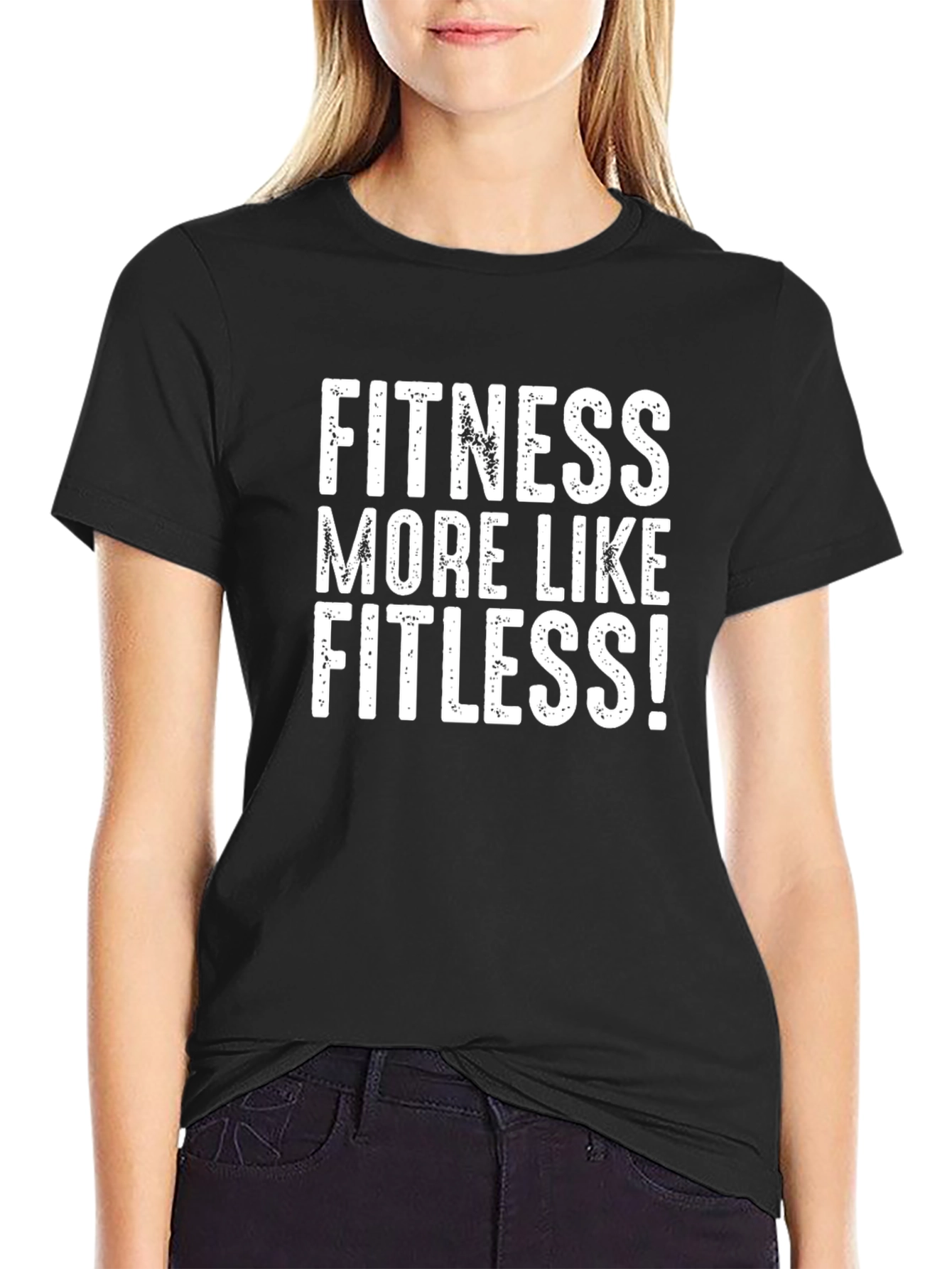 Fitness More Like Fitless Funny T-Shirt