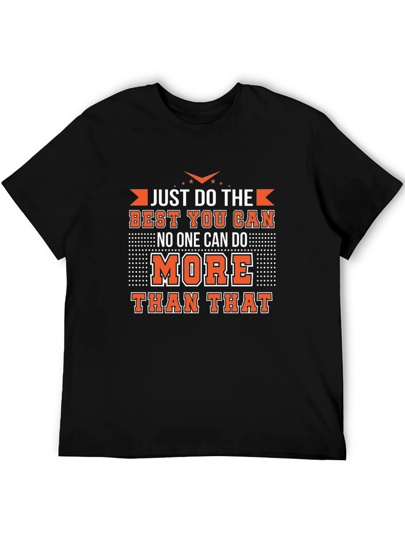 Motivational Black T-Shirt - Just Do Your Best!