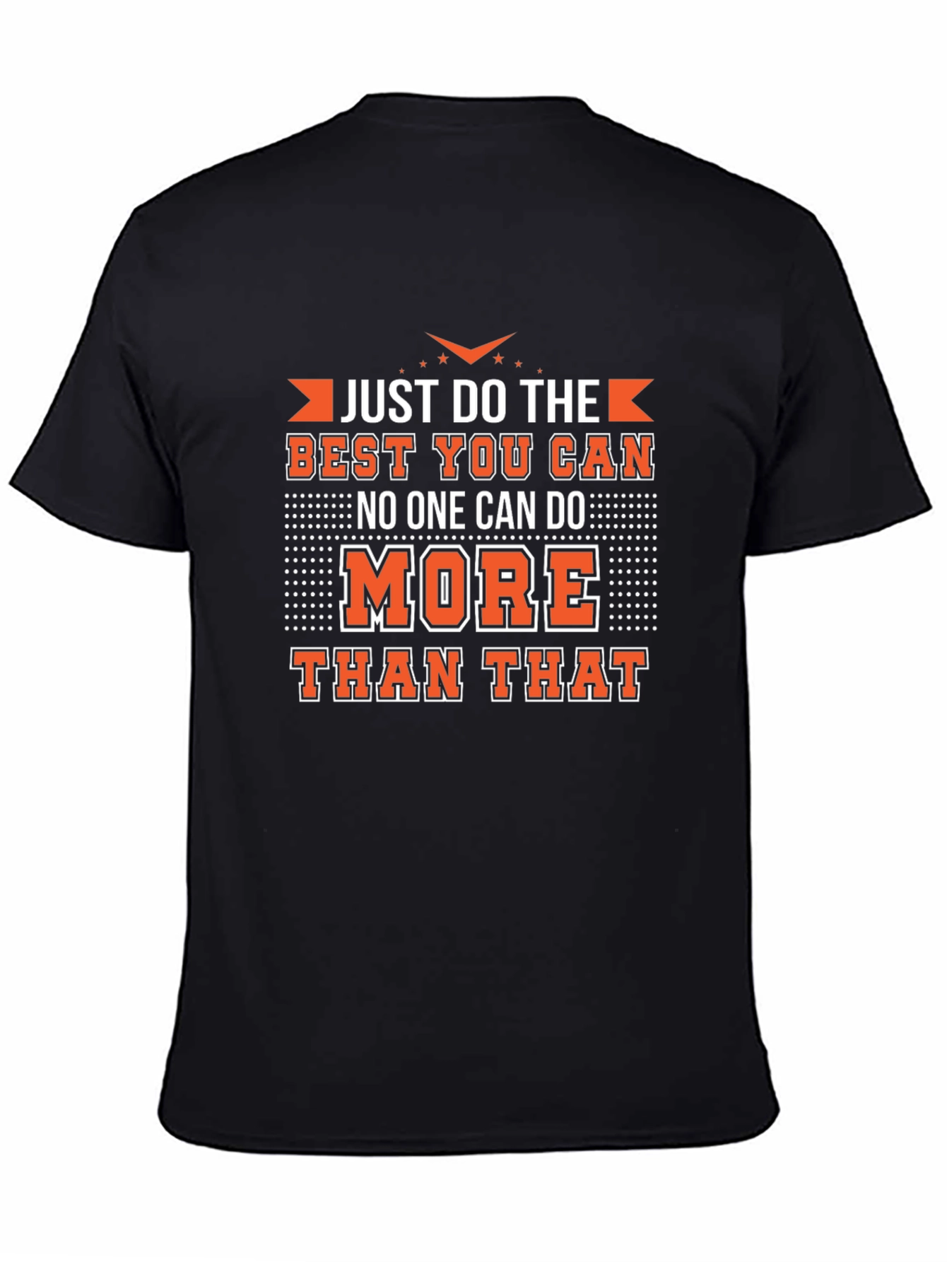 Motivational Black T-Shirt - Just Do Your Best!