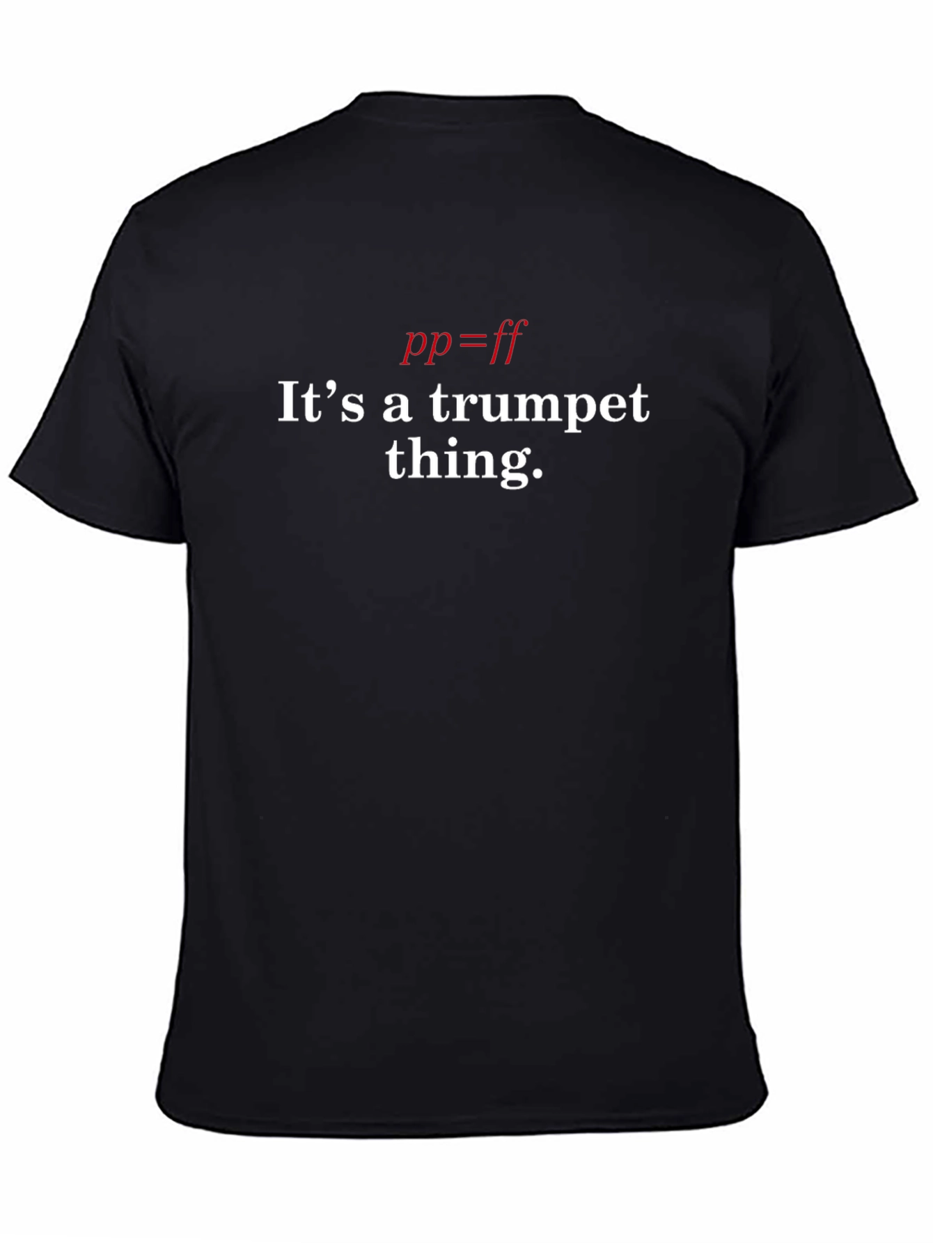 Trumpet Thing T-Shirt - Pianissimo = Fortissimo