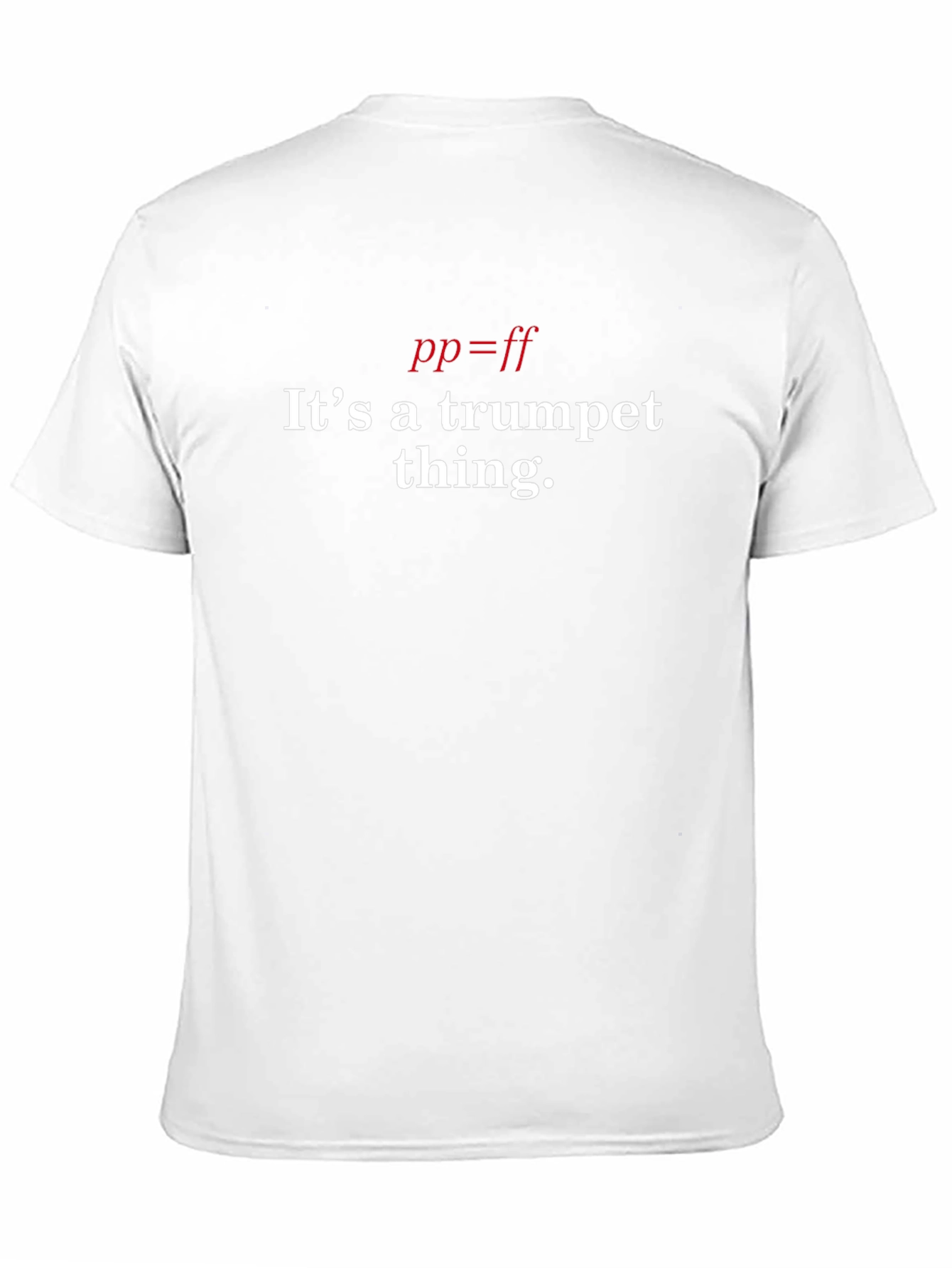 Trumpet Thing T-Shirt - Pianissimo = Fortissimo