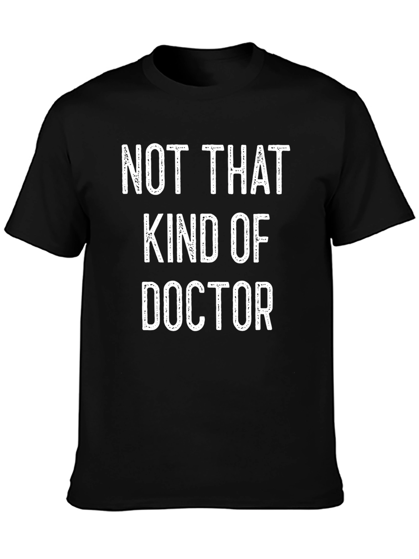 Not That Kind Of Doctor T-Shirt