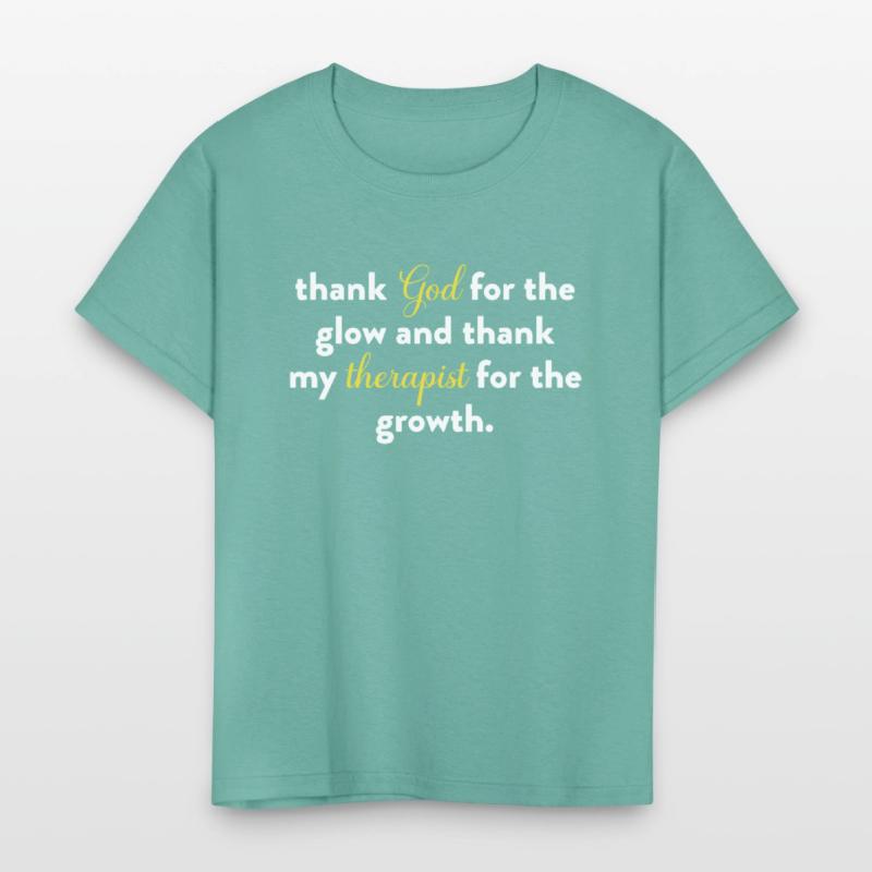 Thank God For The Glow And Thank My Therapist