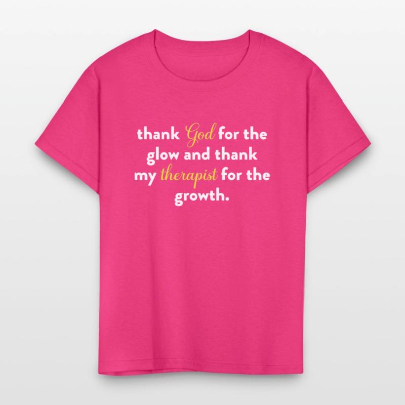 Thank God For The Glow And Thank My Therapist