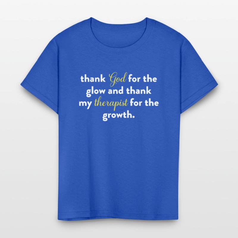 Thank God For The Glow And Thank My Therapist