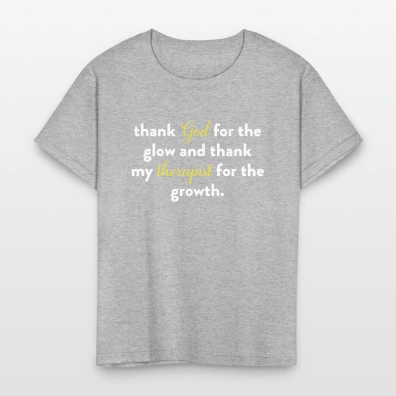 Thank God For The Glow And Thank My Therapist