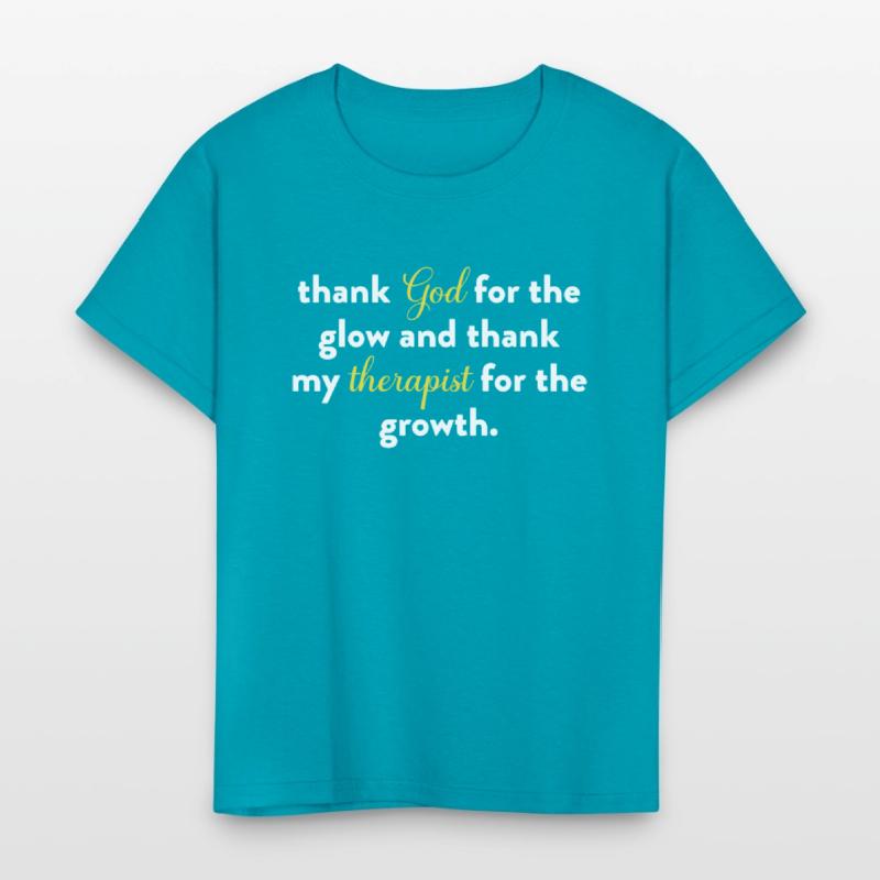 Thank God For The Glow And Thank My Therapist