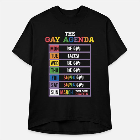 The gay agenda mon be gay tue tacos wed be gay thu