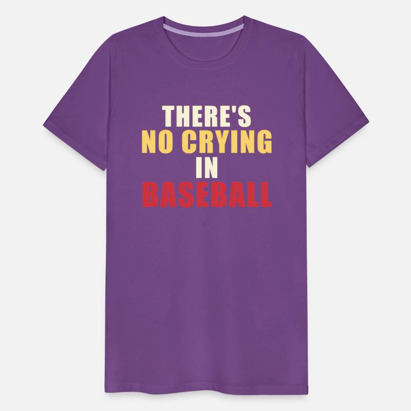 There Is No Crying In Baseball Baseball Fans