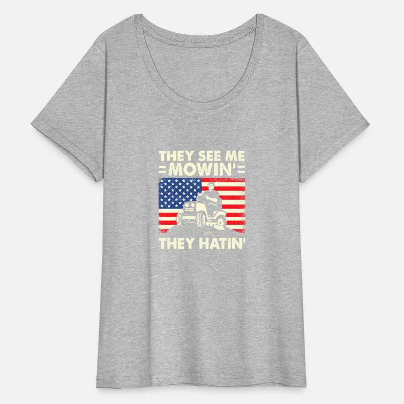 They See Me Mowing They Hatin Shirt Funny Lawn